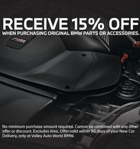 RECEIVE 15% OFF WHEN PURCHASING ORIGINAL BMW PARTS OR ACCESSORIES.
